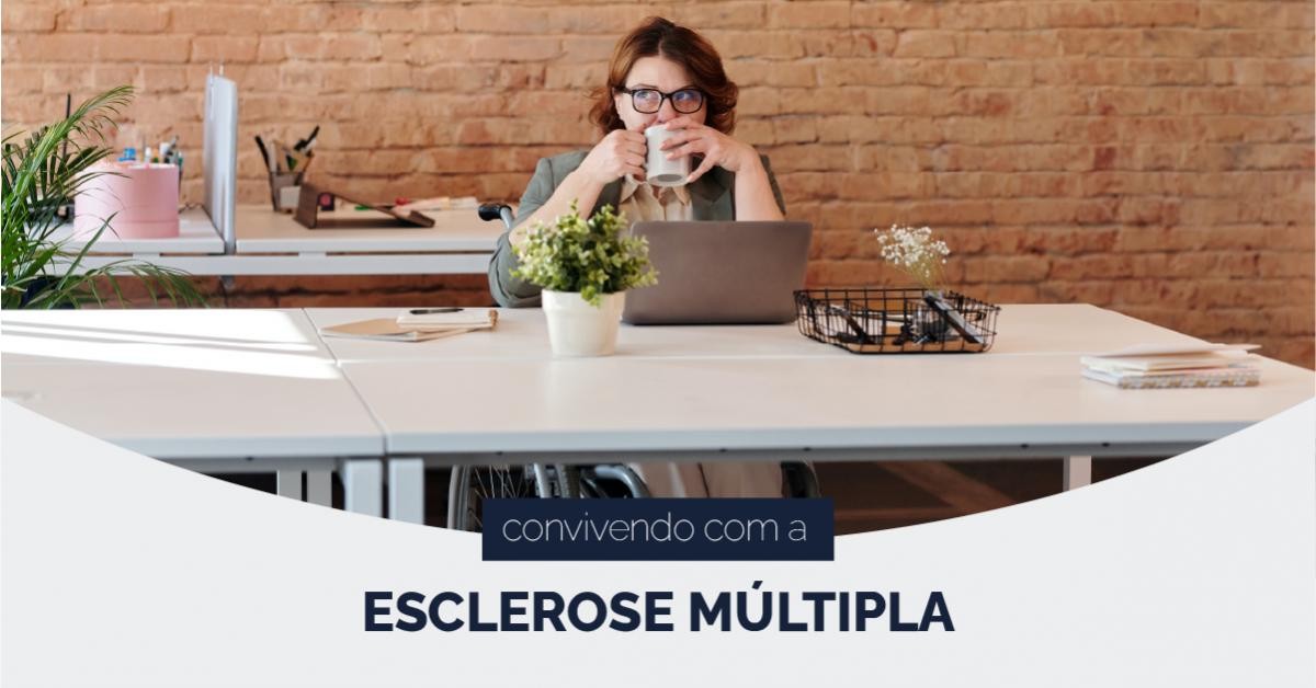 Convivendo com a Esclerose Múltipla