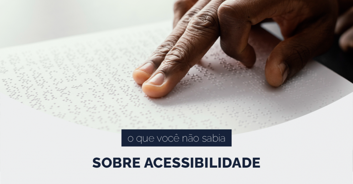 O que você não sabia sobre acessibilidade