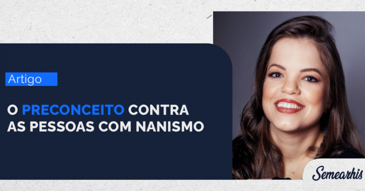 O preconceito contra o nanismo