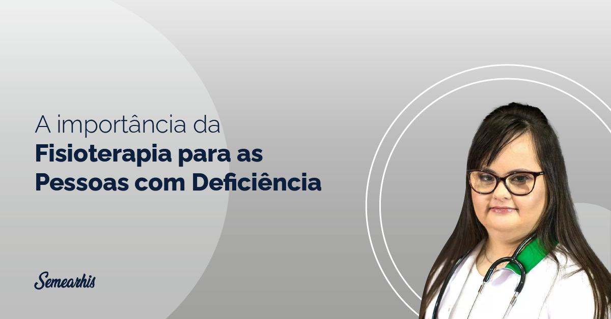 A importância da fisioterapia para as pessoas com deficiência